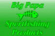 Big Papa Sportfishing Products